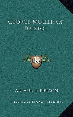 Livre George Muller of Bristol Arthur Tappan Pierson