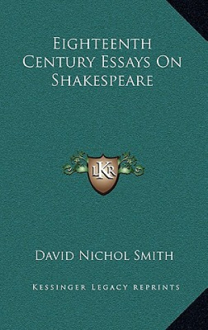 Kniha Eighteenth Century Essays on Shakespeare David Nichol Smith