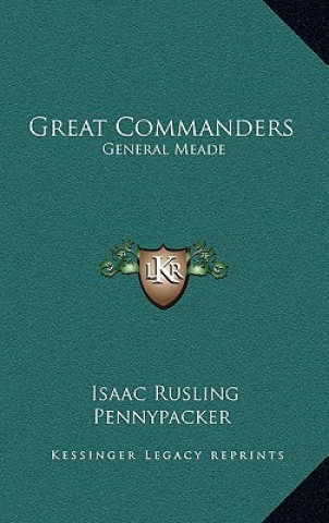Książka Great Commanders: General Meade Isaac Rusling Pennypacker