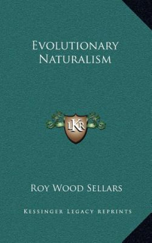 Carte Evolutionary Naturalism Roy Wood Sellars
