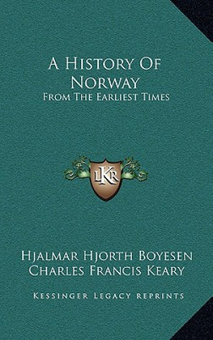 Livre A History Of Norway: From The Earliest Times Hjalmar Hjorth Boyesen