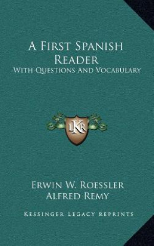 Könyv A First Spanish Reader: With Questions and Vocabulary Erwin W. Roessler