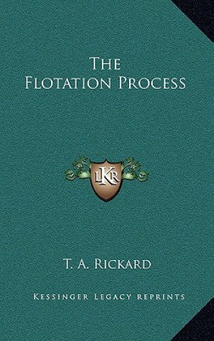 Boek The Flotation Process T. a. Rickard