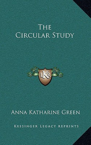 Knjiga The Circular Study Anna Katharine Green
