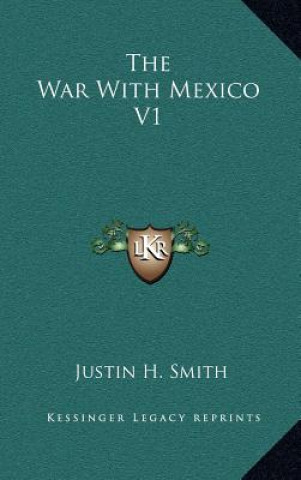 Buch The War with Mexico V1 Justin H. Smith