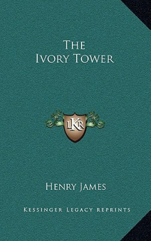 Kniha The Ivory Tower Henry James