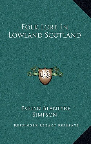 Carte Folk Lore in Lowland Scotland Eve Blantyre Simpson