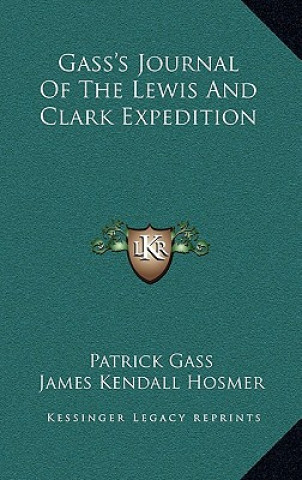 Buch Gass's Journal of the Lewis and Clark Expedition Patrick Gass