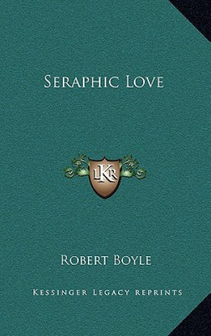 Buch Seraphic Love Robert Boyle