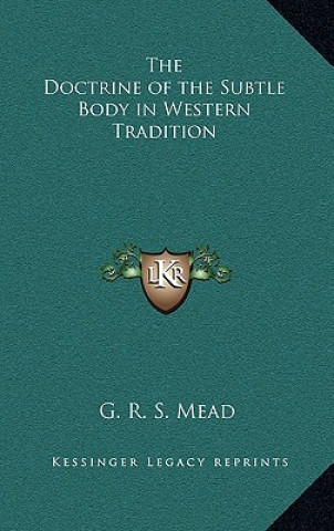 Livre The Doctrine of the Subtle Body in Western Tradition G. R. S. Mead