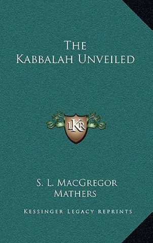 Carte The Kabbalah Unveiled S. L. MacGregor Mathers