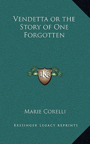 Livre Vendetta or the Story of One Forgotten Marie Corelli