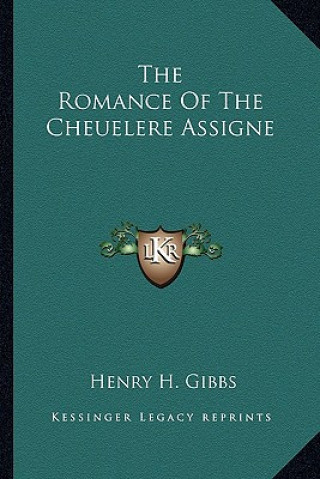 Könyv The Romance of the Cheuelere Assigne Henry H. Gibbs