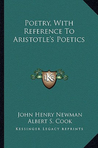 Knjiga Poetry, with Reference to Aristotle's Poetics John Henry Newman