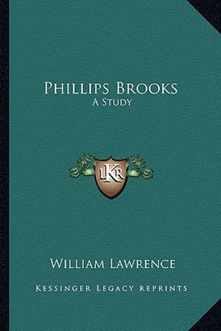 Book Phillips Brooks: A Study William Lawrence