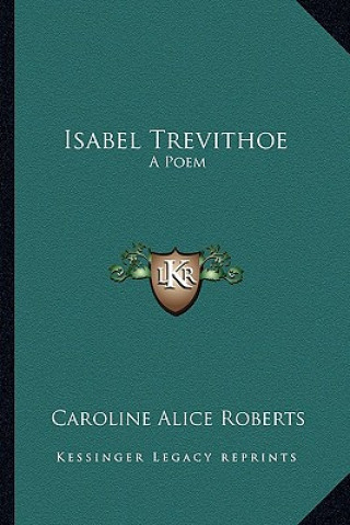 Book Isabel Trevithoe: A Poem Caroline Alice Roberts