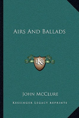 Kniha Airs and Ballads John McClure