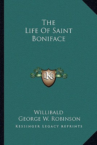 Kniha The Life of Saint Boniface Willibald