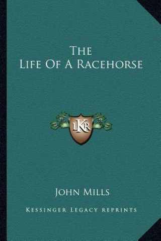 Könyv The Life of a Racehorse John Mills