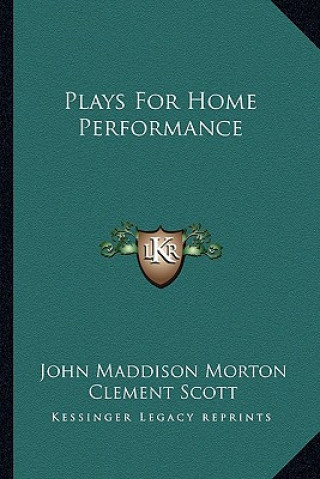 Knjiga Plays for Home Performance John Maddison Morton