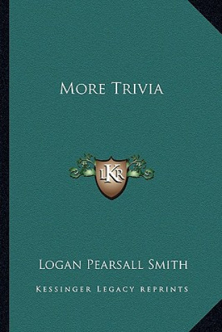 Kniha More Trivia Logan Pearsall Smith