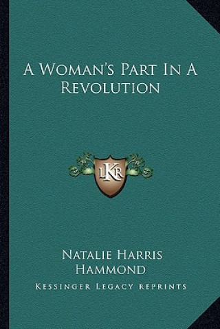 Kniha A Woman's Part in a Revolution Natalie Harris Hammond