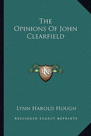 Kniha The Opinions of John Clearfield Lynn Harold Hough