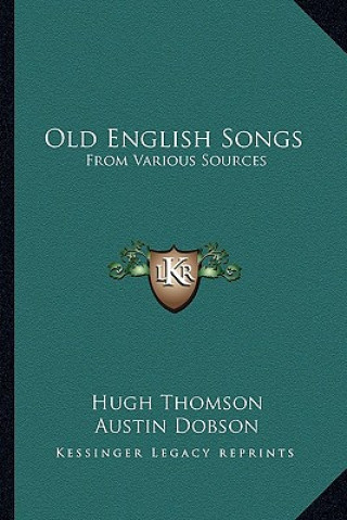Kniha Old English Songs: From Various Sources Hugh Thomson