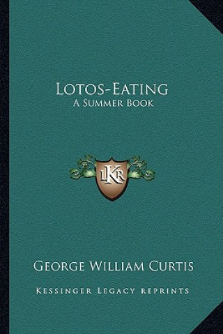 Książka Lotos-Eating: A Summer Book George William Curtis