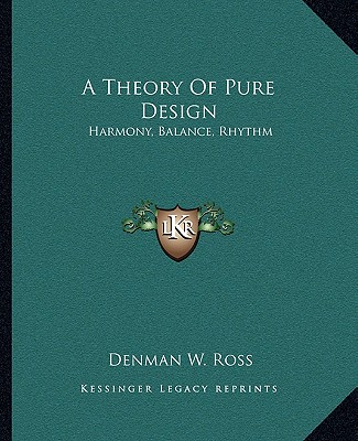 Libro A Theory of Pure Design: Harmony, Balance, Rhythm Denman W. Ross