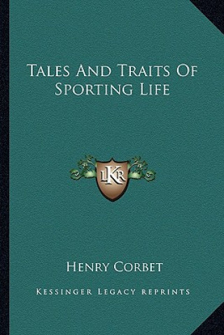 Buch Tales and Traits of Sporting Life Henry Corbet