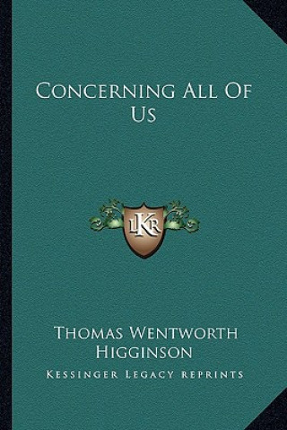 Książka Concerning All of Us Thomas Wentworth Higginson