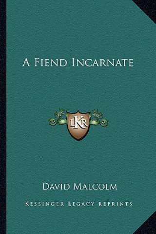 Buch A Fiend Incarnate David Malcolm