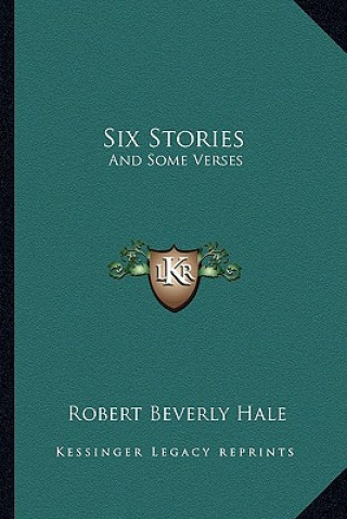 Kniha Six Stories: And Some Verses Robert Beverly Hale