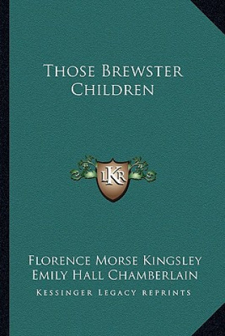 Kniha Those Brewster Children Florence Morse Kingsley