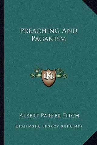 Βιβλίο Preaching and Paganism Albert Parker Fitch