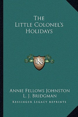 Könyv The Little Colonel's Holidays Annie Fellows Johnston