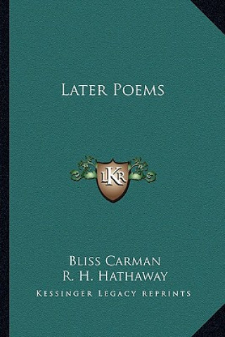 Kniha Later Poems Bliss Carman