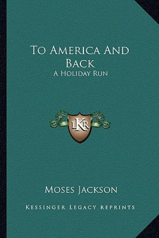 Kniha To America and Back: A Holiday Run Moses Jackson