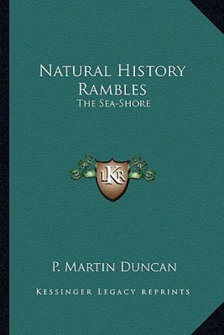 Kniha Natural History Rambles: The Sea-Shore P. Martin Duncan