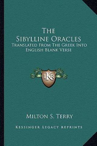 Knjiga The Sibylline Oracles: Translated from the Greek Into English Blank Verse Milton S. Terry