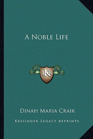 Kniha A Noble Life Dinah Maria Mulock Craik