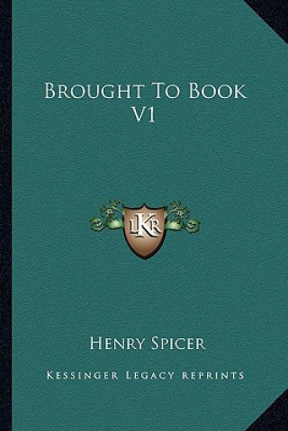 Kniha Brought to Book V1 Henry Spicer