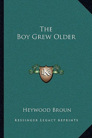 Buch The Boy Grew Older Heywood Broun