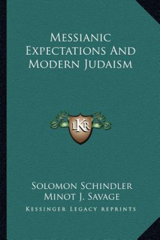 Boek Messianic Expectations and Modern Judaism Solomon Schindler