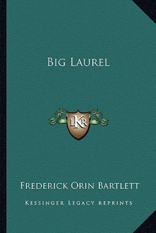 Libro Big Laurel Frederick Orin Bartlett
