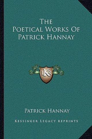 Carte The Poetical Works of Patrick Hannay Patrick Hannay