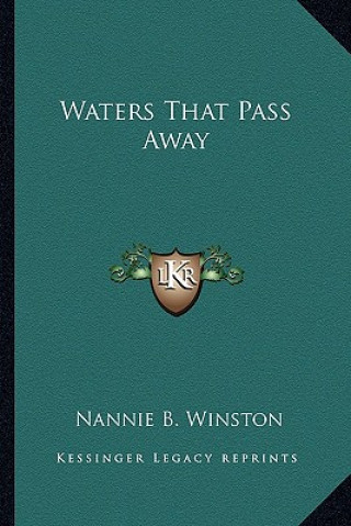 Kniha Waters That Pass Away Nannie B. Winston
