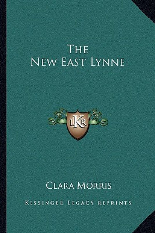 Kniha The New East Lynne Clara Morris