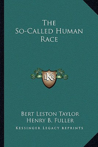 Carte The So-Called Human Race Bert Leston Taylor